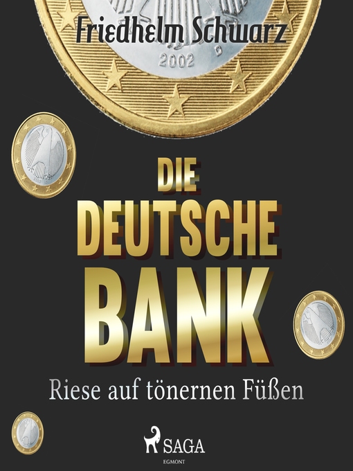 Title details for Die Deutsche Bank--Riese auf tönernen Füßen (Ungekürzt) by Friedhelm Schwarz - Available